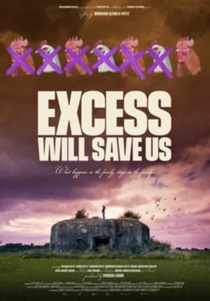 Excess Will Save Us